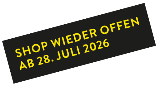 Shop wieder offen ab 28. Juli